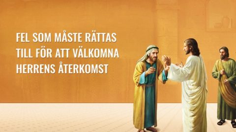 Fel som måste rättas till för att välkomna Herrens återkomst
