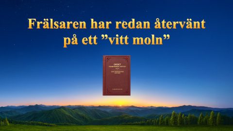 Frälsaren har redan återvänt på ett ”vitt moln”